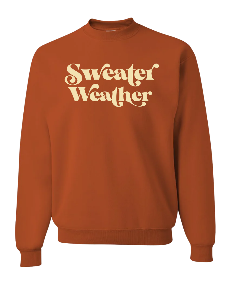 Sweater Weather Sweatshirt