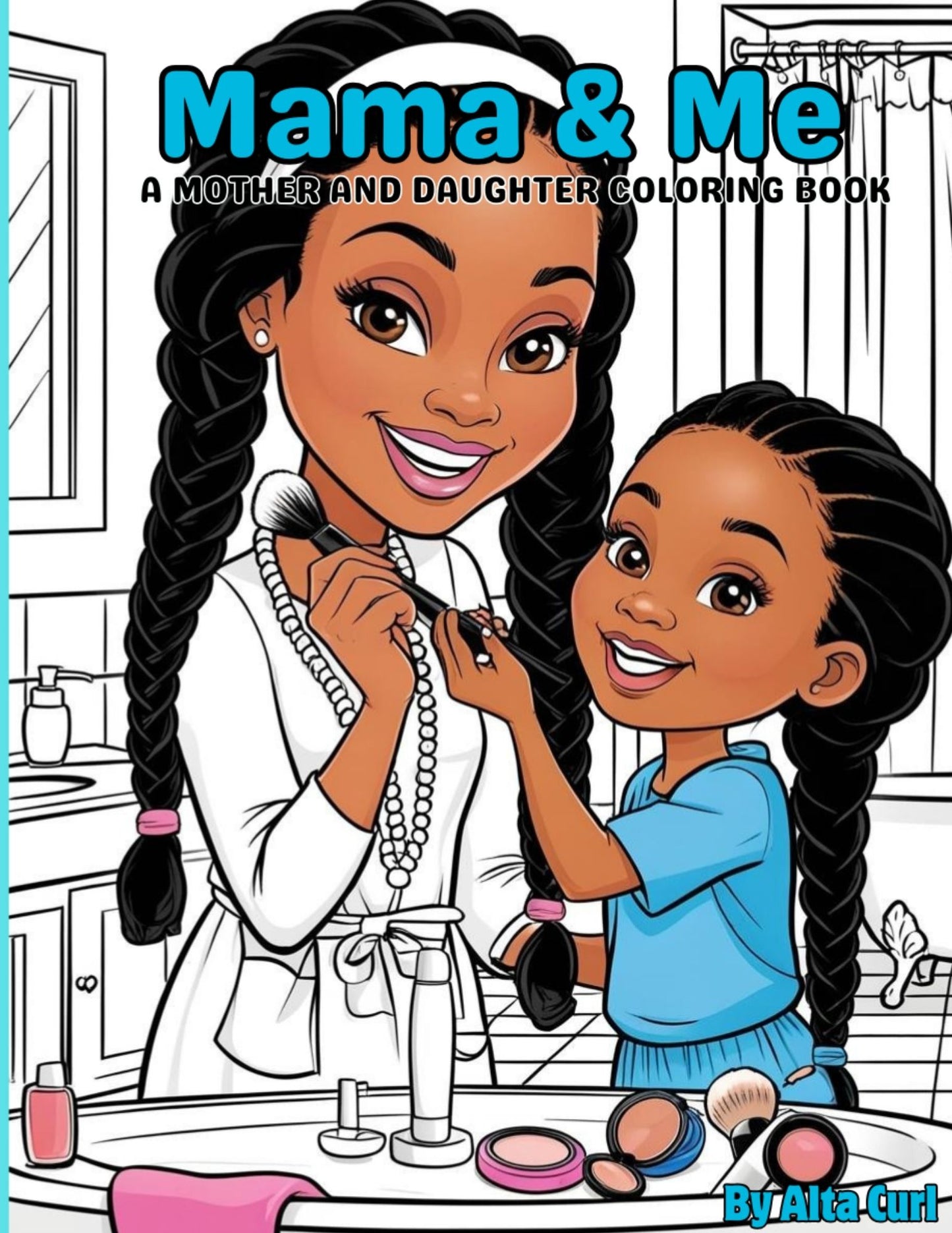 Mama & Me A Mother and Daughter Coloring Book