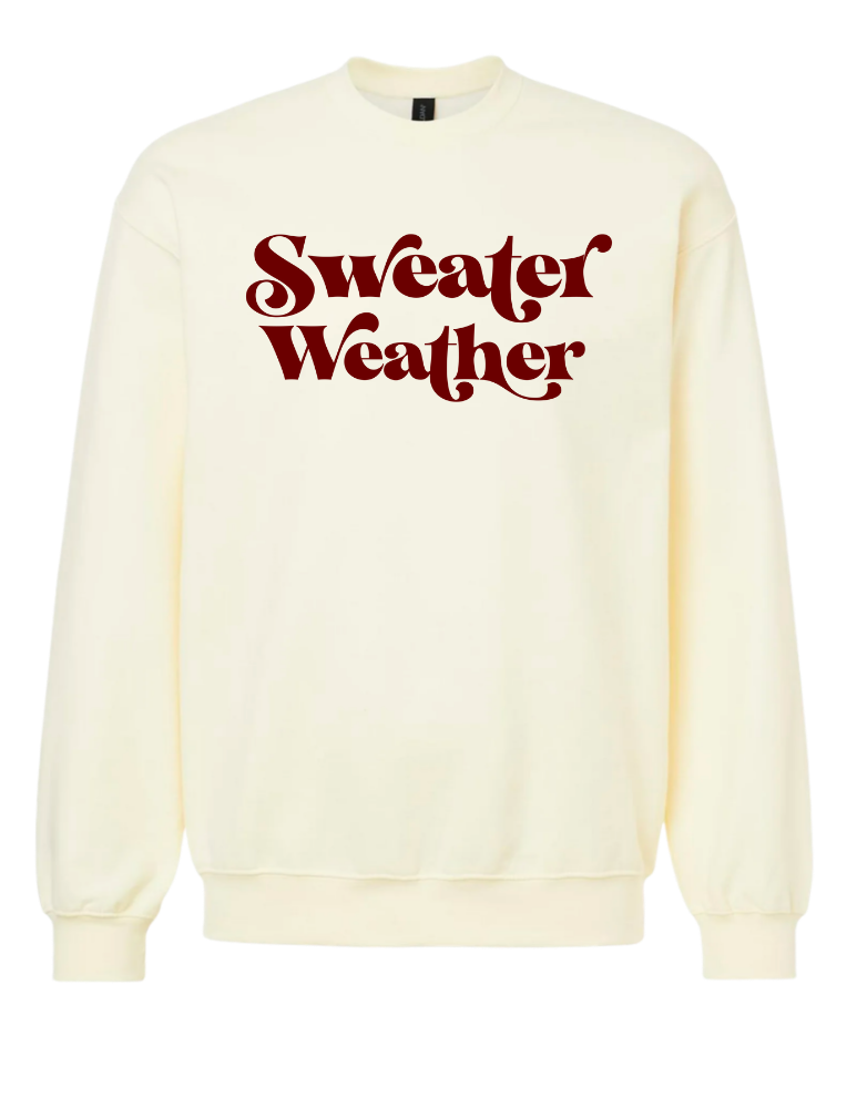 Sweater Weather Sweatshirt
