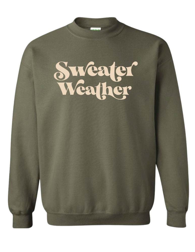 Sweater Weather Sweatshirt